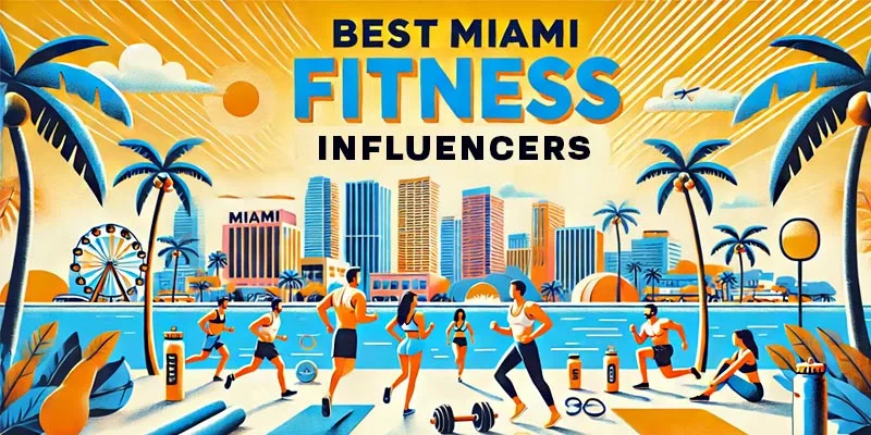 Best Miami Fitness Influencers Male & Female